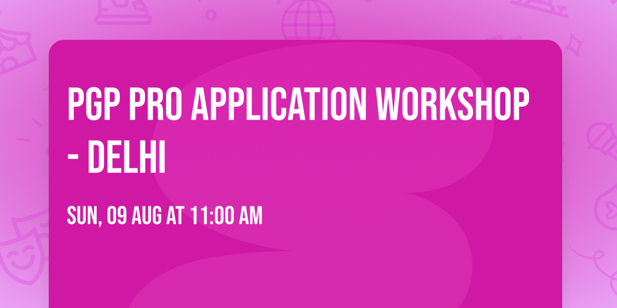 PGP PRO Application Workshop - Delhi