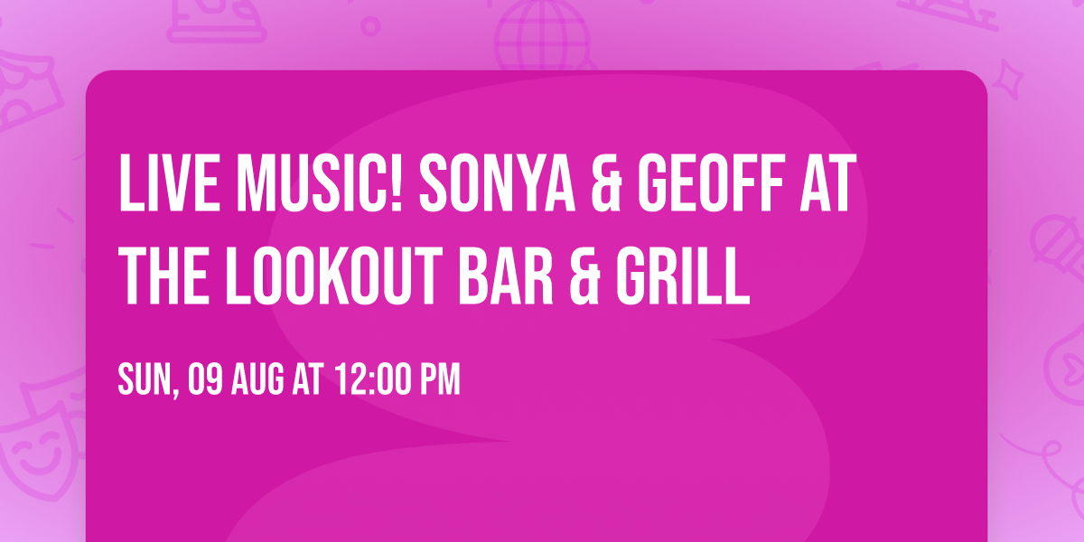 Live Music! Sonya & Geoff at The Lookout Bar & Grill