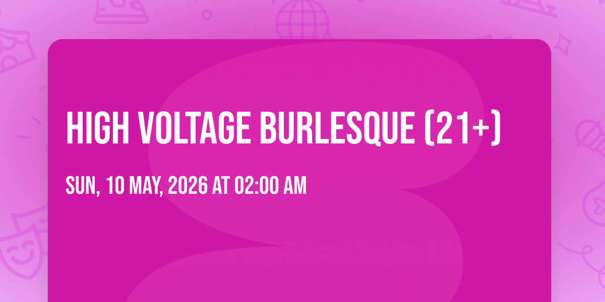 High Voltage Burlesque (21+)