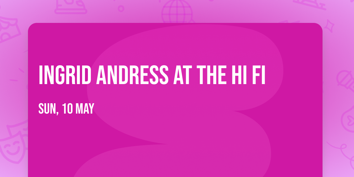 Ingrid Andress at The Hi Fi