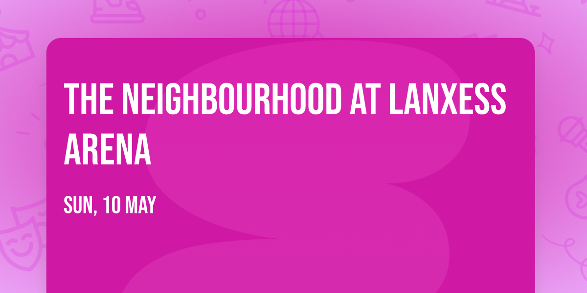 The Neighbourhood at Lanxess Arena