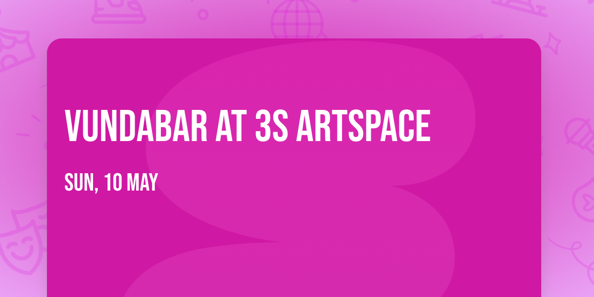 Vundabar at 3S Artspace
