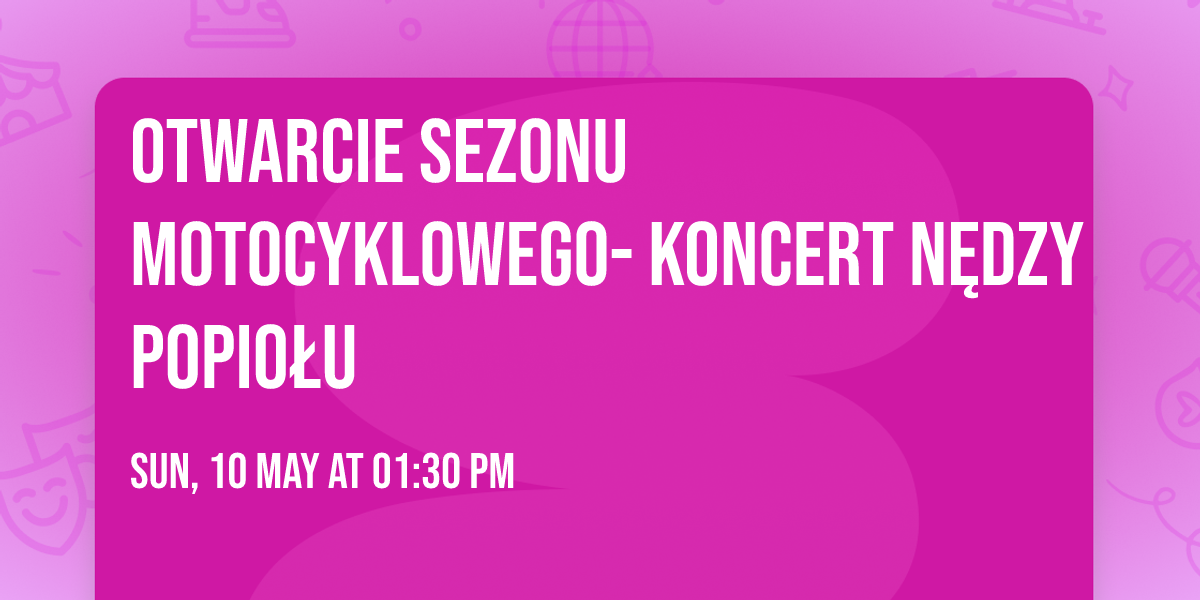 Otwarcie sezonu motocyklowego- Koncert N\u0119dzy Popio\u0142u
