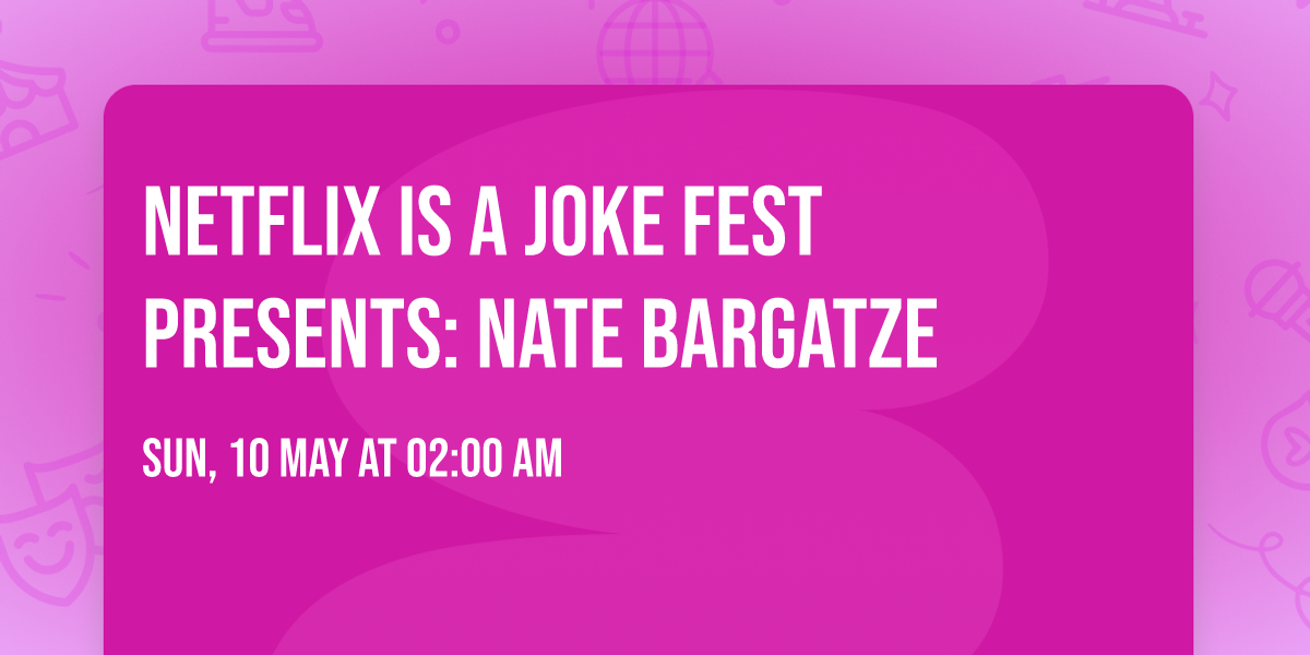Netflix Is A Joke Fest Presents: Nate Bargatze