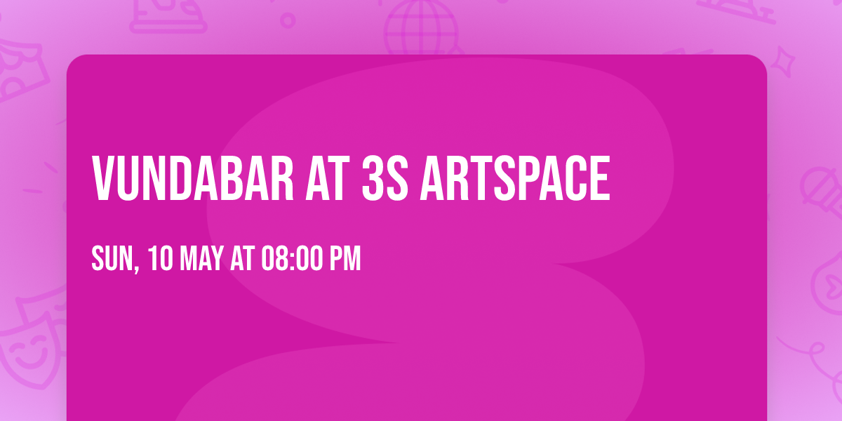Vundabar at 3S Artspace