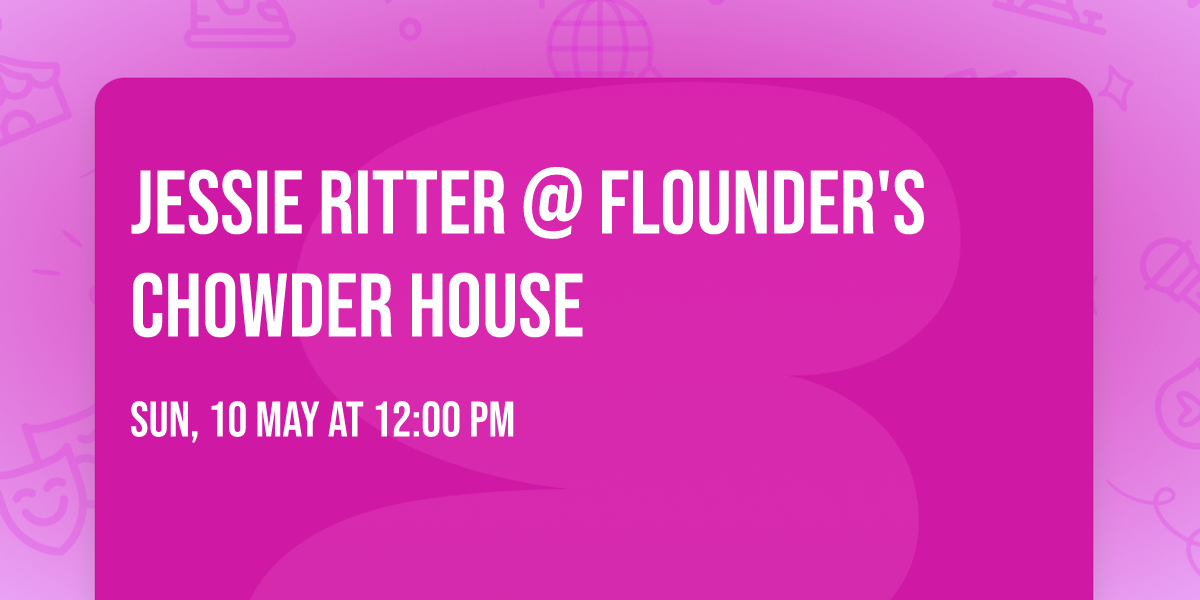 Jessie Ritter @ Flounder's Chowder House