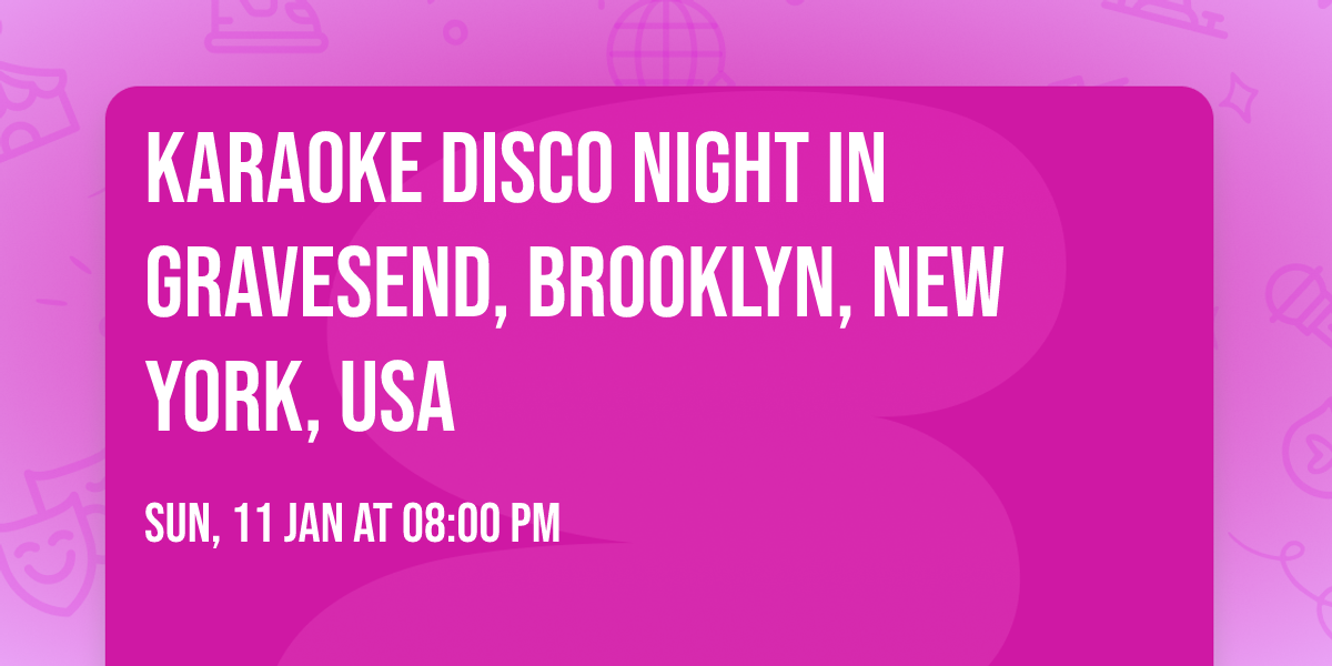 KARAOKE DISCO NIGHT in Gravesend, Brooklyn, New York, USA