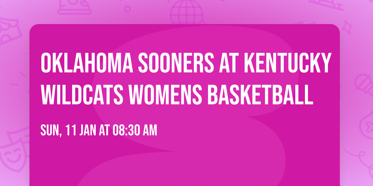Oklahoma Sooners at Kentucky Wildcats Womens Basketball