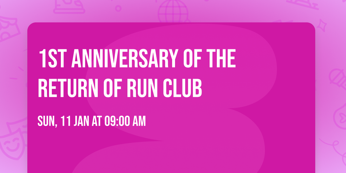 1st Anniversary of the return of Run Club