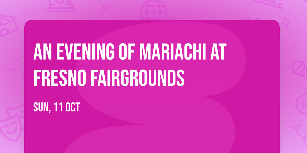 An Evening of Mariachi at Fresno Fairgrounds