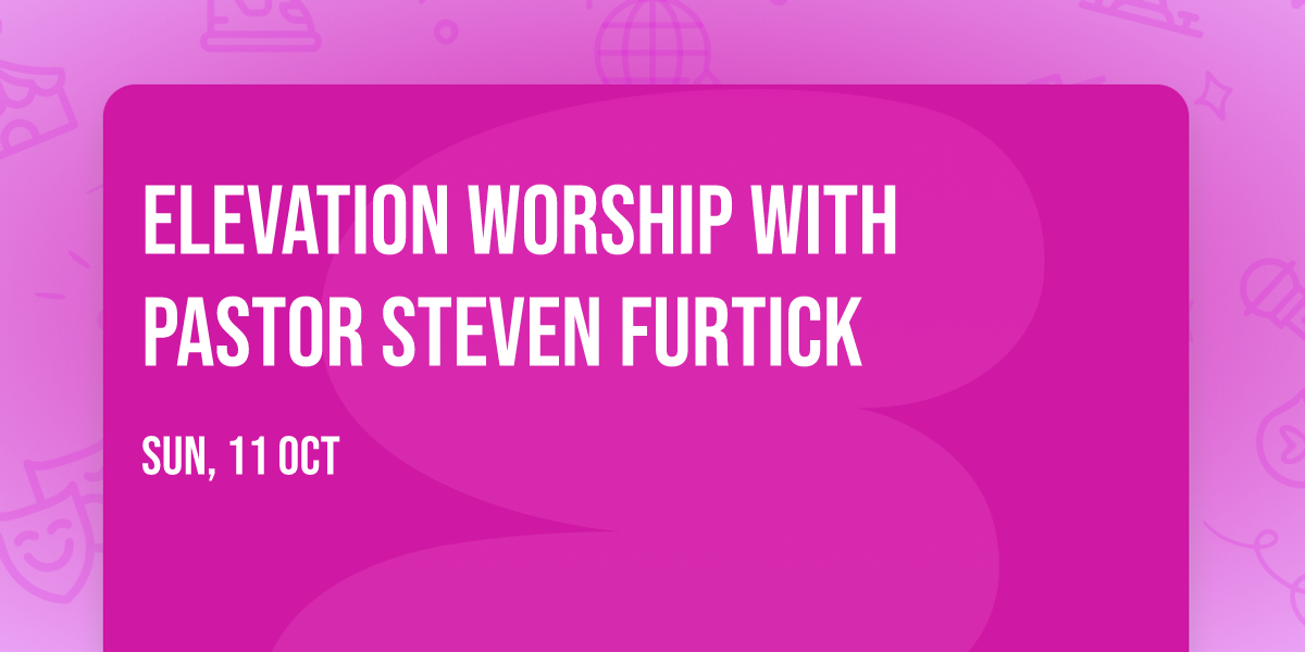 Elevation Worship with Pastor Steven Furtick
