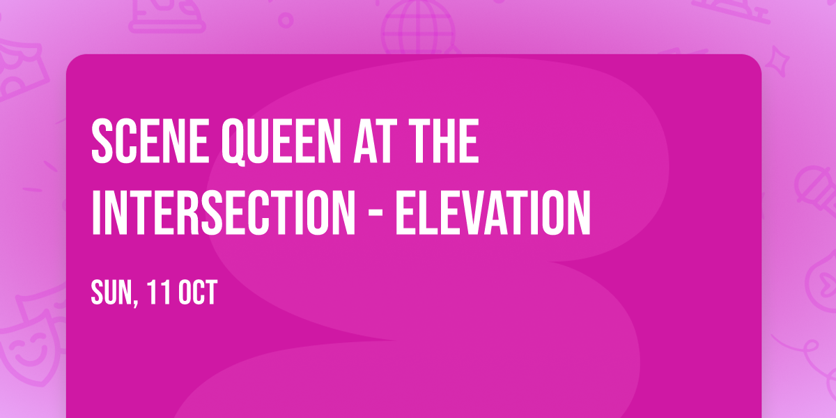 Scene Queen at The Intersection - Elevation