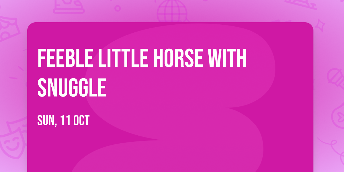 feeble little horse with Snuggle