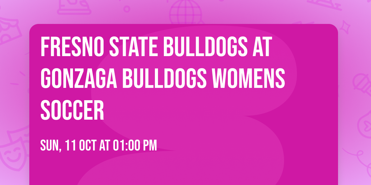 Fresno State Bulldogs at Gonzaga Bulldogs Womens Soccer