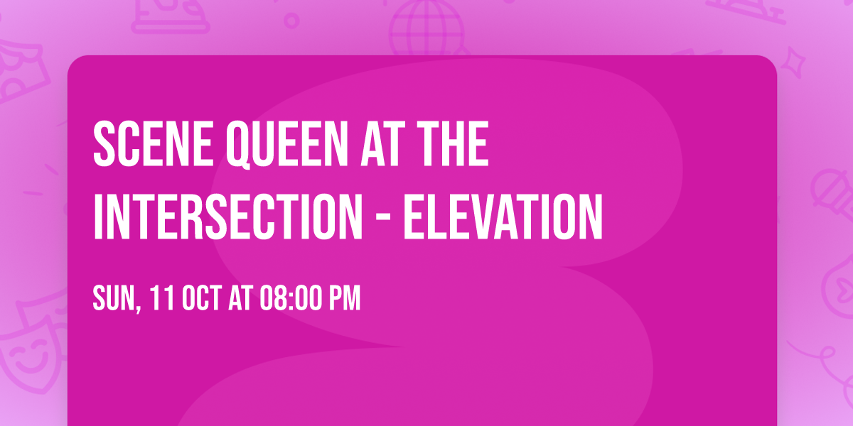 Scene Queen at The Intersection - Elevation
