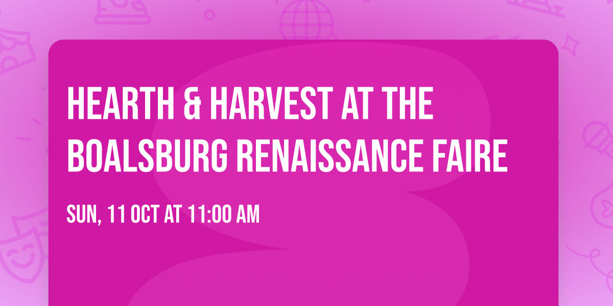 Hearth & Harvest at the Boalsburg Renaissance Faire