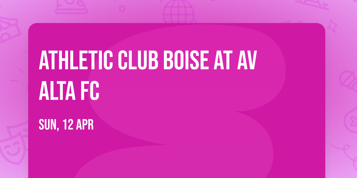 Athletic Club Boise at AV ALTA FC
