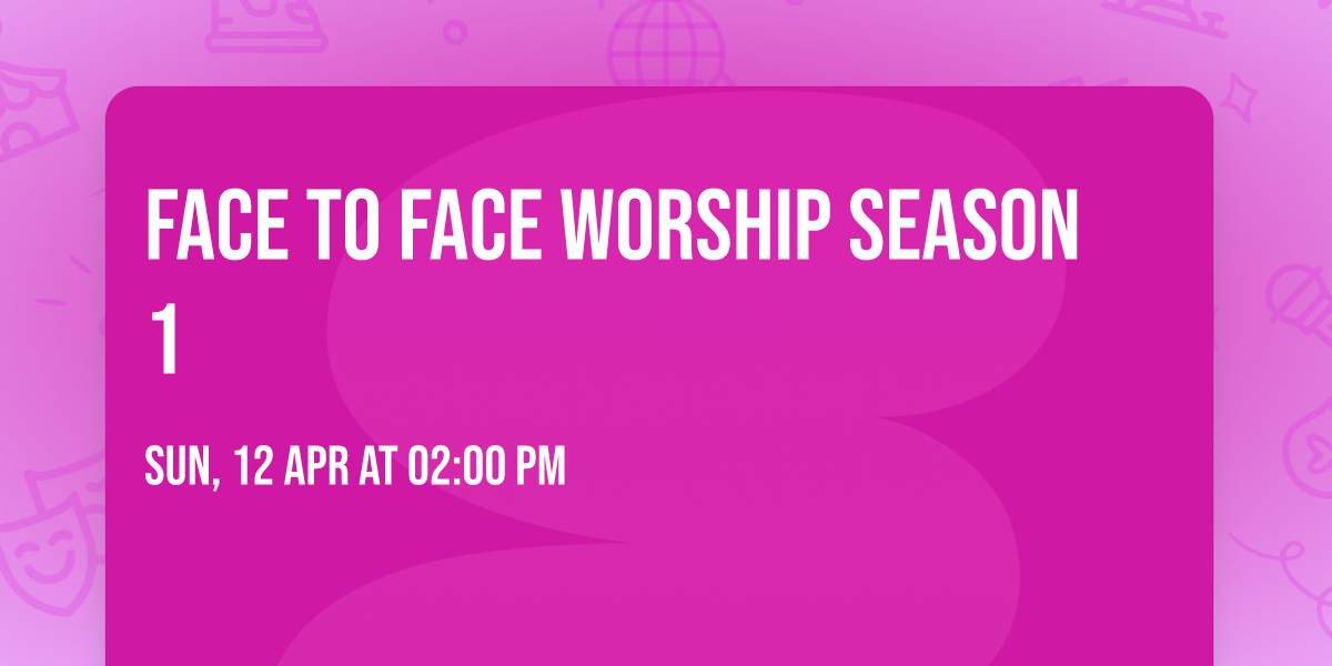 FACE TO FACE WORSHIP SEASON 1