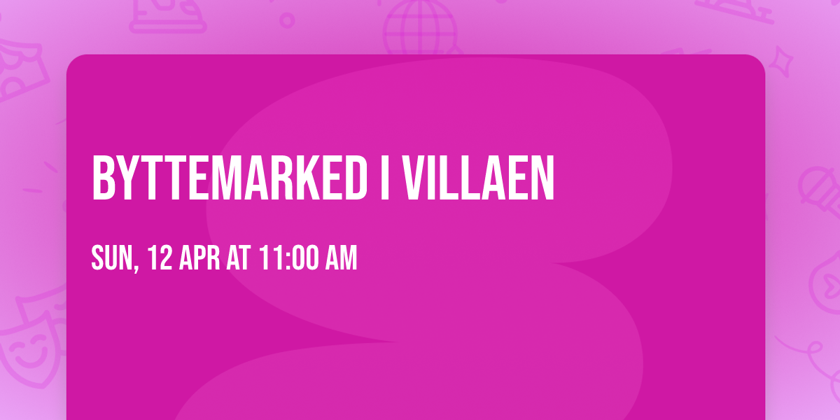 BYTTEMARKED I VILLAEN