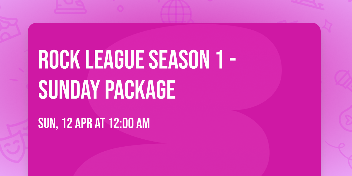 Rock League Season 1 - Sunday Package
