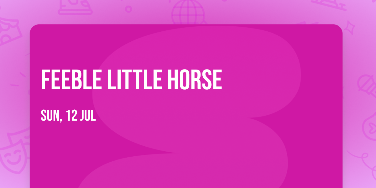 Feeble Little Horse