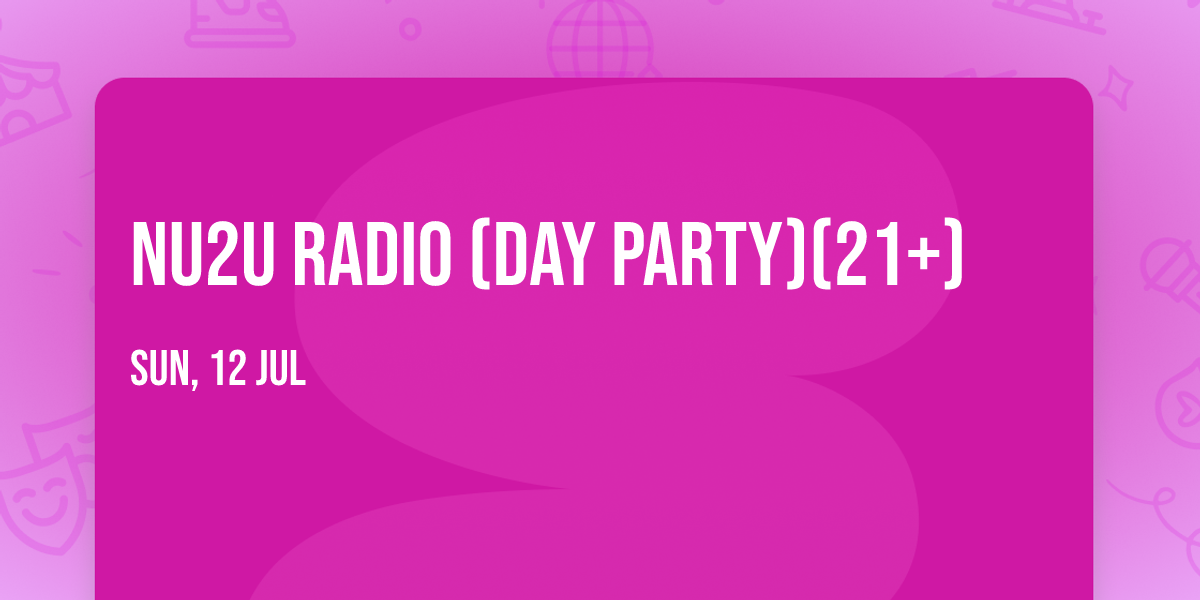 NU2U Radio (Day Party)(21+)