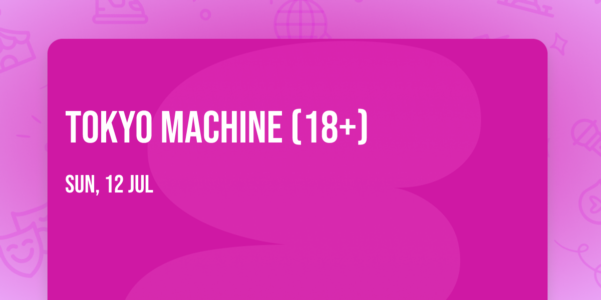 Tokyo Machine (18+)