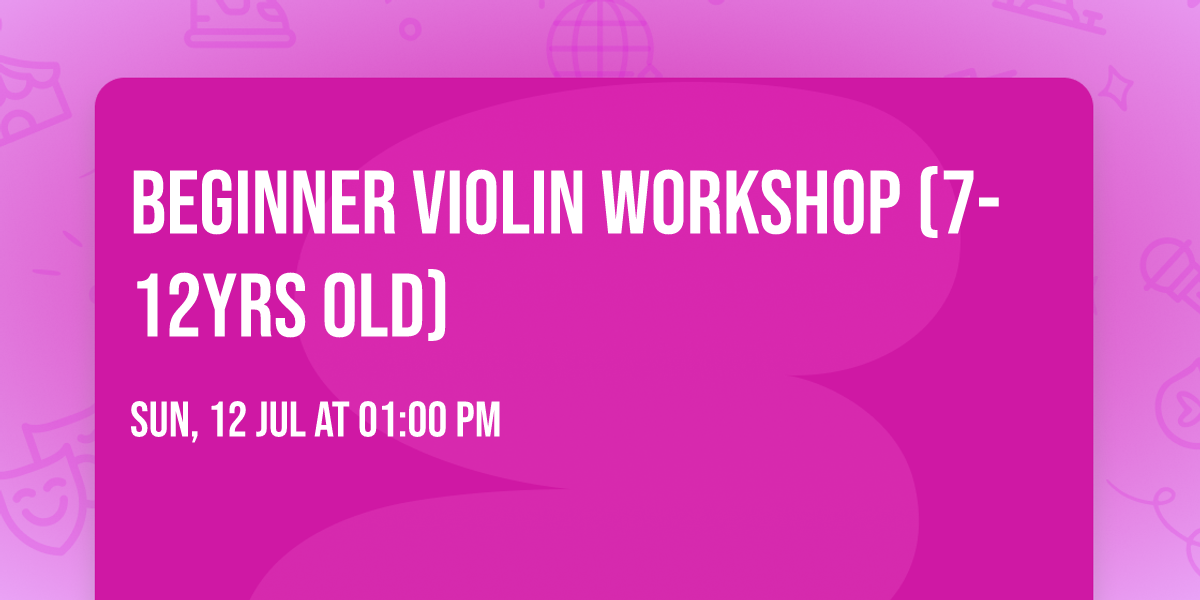 Beginner Violin Workshop (7-12yrs old) 