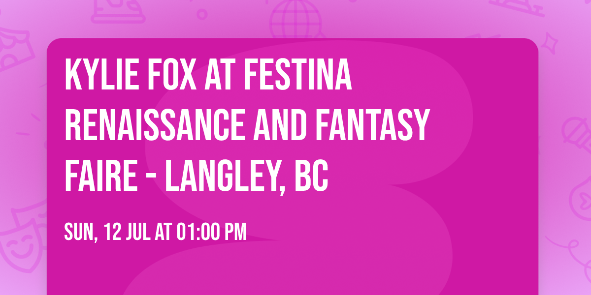 Kylie Fox at Festina Renaissance and Fantasy Faire - Langley, BC