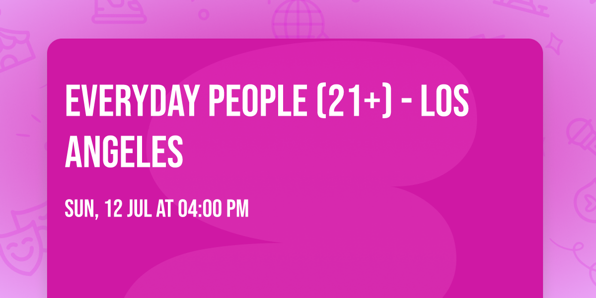 Everyday People (21+) - Los Angeles