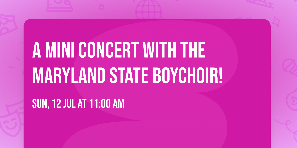 A Mini Concert with The Maryland State Boychoir!