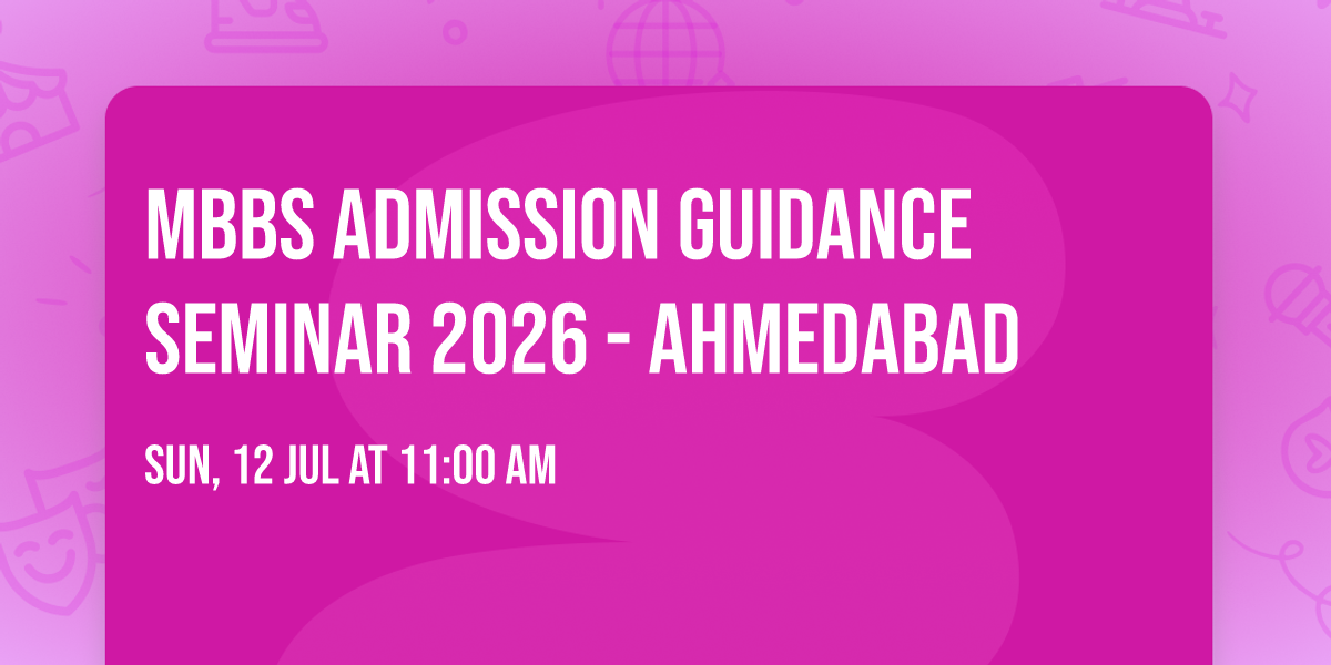 MBBS Admission Guidance Seminar 2026 - AHMEDABAD