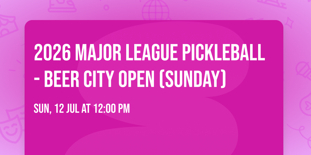 2026 Major League Pickleball - Beer City Open (Sunday)