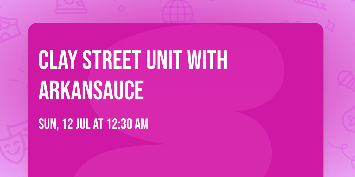 Clay Street Unit with Arkansauce