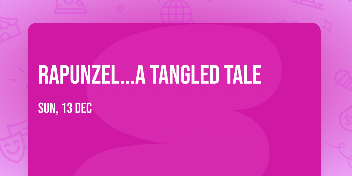 Rapunzel...a Tangled Tale