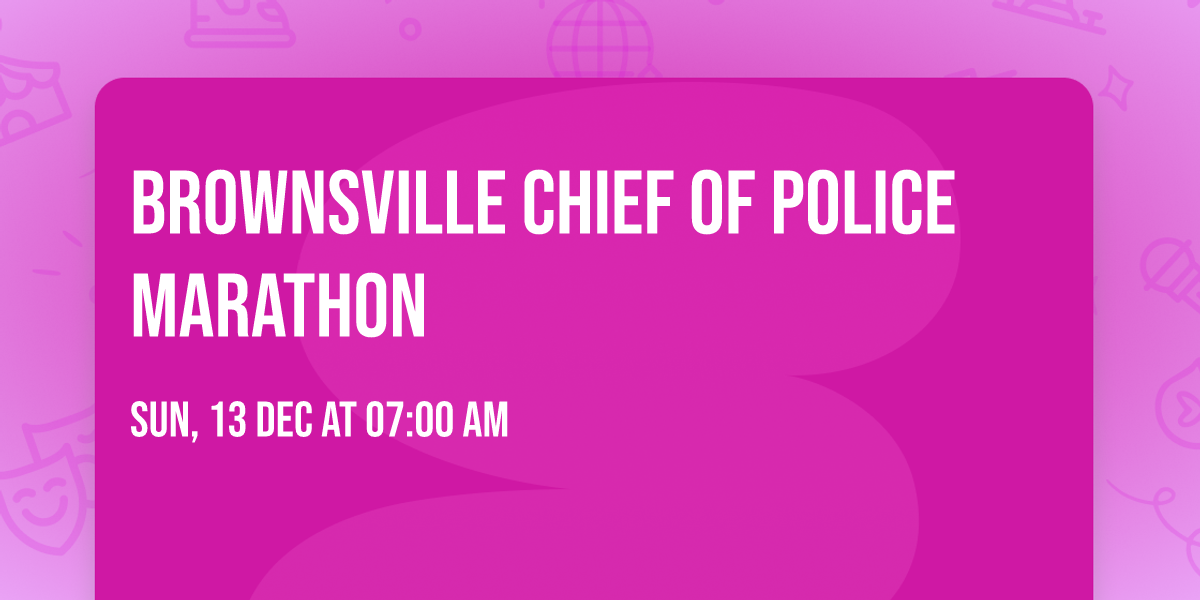 Brownsville Chief of Police Marathon