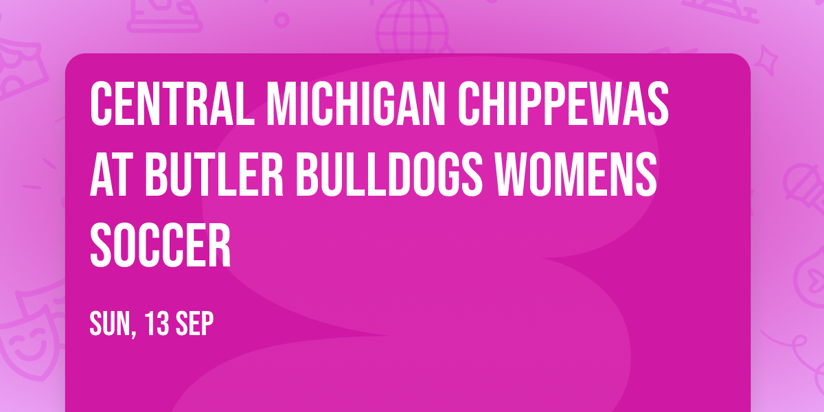 Central Michigan Chippewas at Butler Bulldogs Womens Soccer