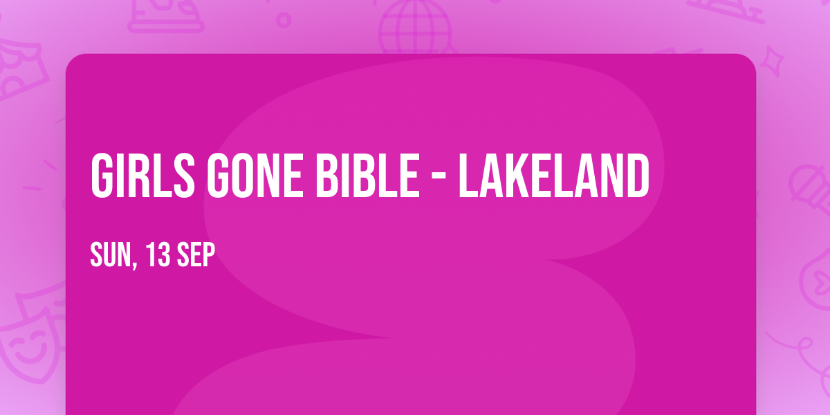 Girls Gone Bible - Lakeland