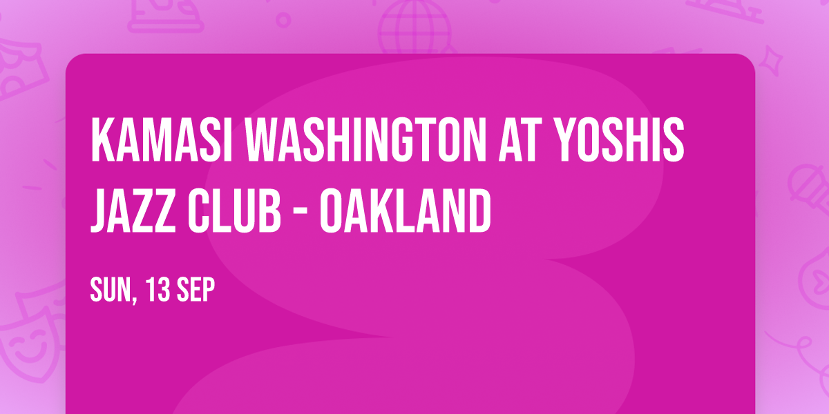 Kamasi Washington at Yoshis Jazz Club - Oakland