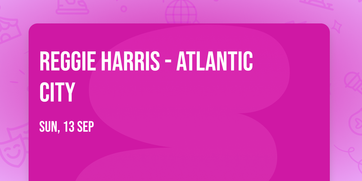 Reggie Harris - Atlantic City