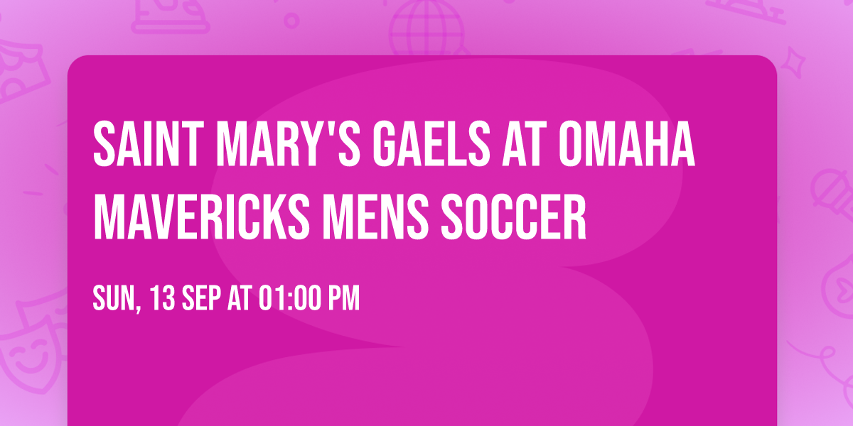 Saint Mary's Gaels at Omaha Mavericks Mens Soccer