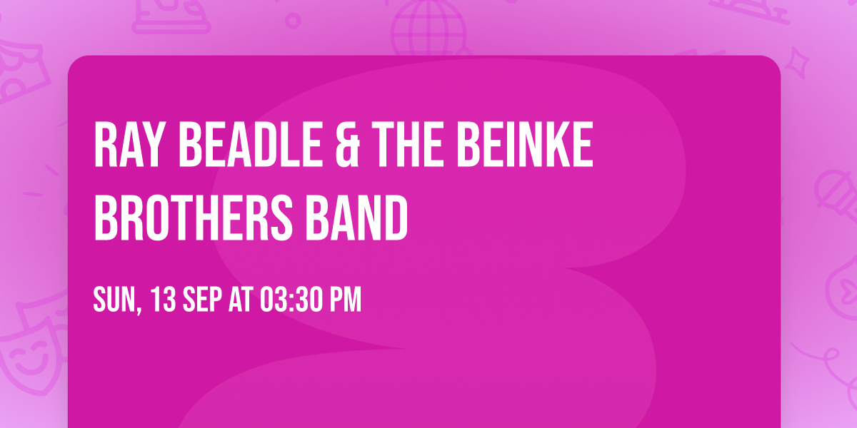 RAY BEADLE & THE BEINKE BROTHERS BAND