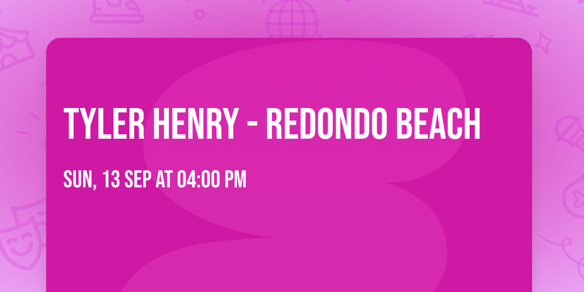Tyler Henry - Redondo Beach