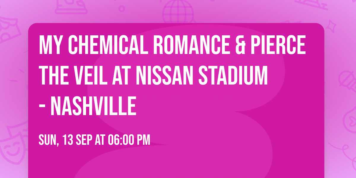 My Chemical Romance & Pierce The Veil at Nissan Stadium - Nashville