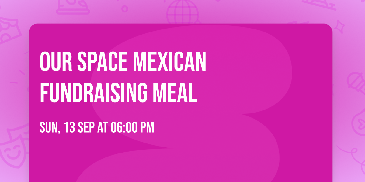 Our Space Mexican Fundraising Meal