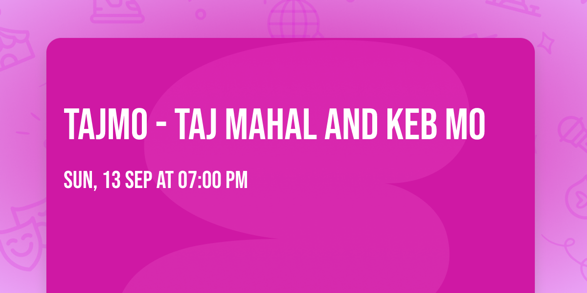 TajMo - Taj Mahal and Keb Mo