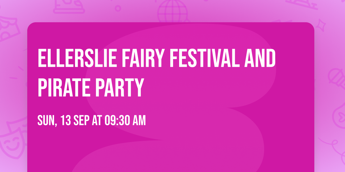Ellerslie Fairy Festival and Pirate Party