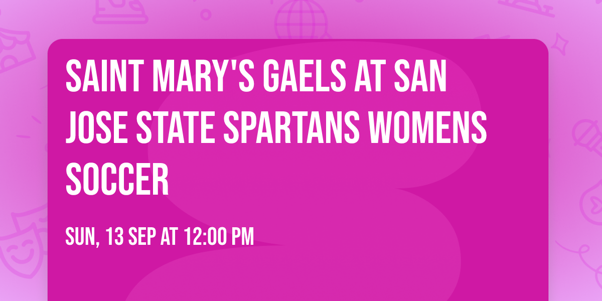 Saint Mary's Gaels at San Jose State Spartans Womens Soccer