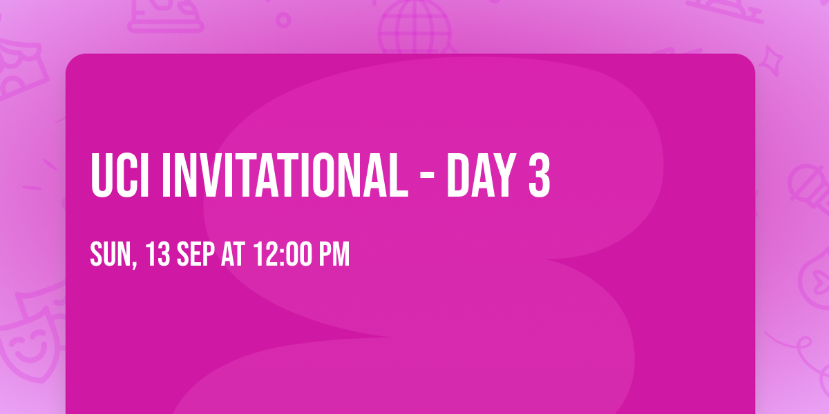 UCI Invitational - Day 3