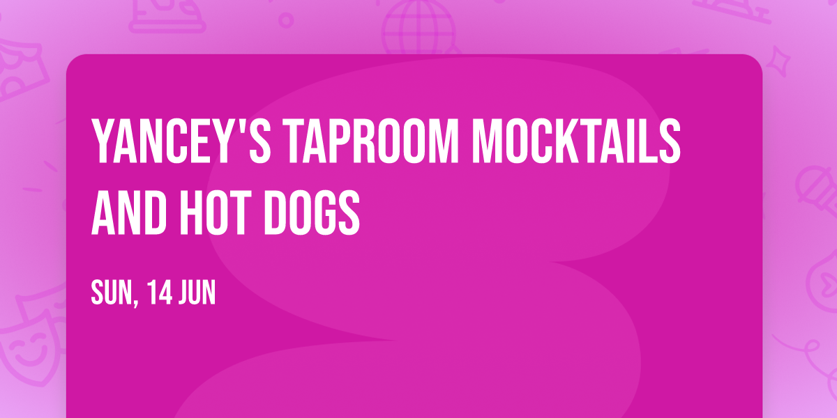 Yancey's Taproom Mocktails and Hot Dogs
